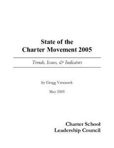 State of the Charter Movement 2005 Trends, Issues, & Indicators by Gregg Vanourek May 2005