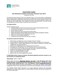 REGISTERED NURSE New Dimensions Assertive Community Treatment Team (ACT) Permanent Full Time The New Dimensions Assertive Community Treatment Team is a community based, multidisciplinary team providing support, rehabilit