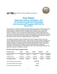 Fact Sheet Statewide Heating, Ventilation, and Air Conditioning (HVAC) Residential and Commercial Programs[removed]March 2013 On September 18, 2008, the California Public Utilities Commission (CPUC) adopted the