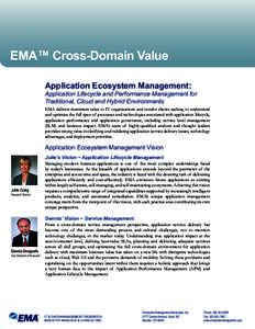 EMA™ Cross-Domain Value Application Ecosystem Management: Application Lifecycle and Performance Management for Traditional, Cloud and Hybrid Environments EMA delivers maximum value to IT organizations and vendor client