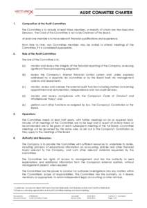 AUDIT COMMITTEE CHARTER 1. Composition of the Audit Committee The Committee is to include at least three members, a majority of whom are Non-Executive Directors. The Chair of the Committee is not to be Chairman of the Bo