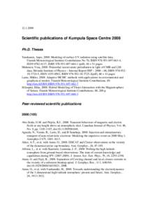 [removed]Scientific publications of Kumpula Space Centre 2008 Ph.D. Theses Tanskanen, Aapo, 2008: Modeling of surface UV radiation using satellite data, Finnish Meteorological Institute Contributions No 70, ISBN[removed]