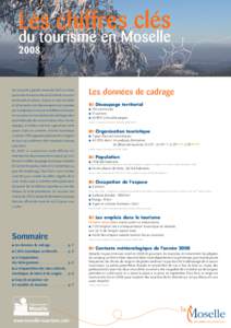 Sur la lancée à grande vitesse de 2007, on s’était pris à rêver d’une envolée sans limites du tourisme en Moselle et ailleurs… Et puis, la crise mondiale et la hausse du coût des transports sont passées par