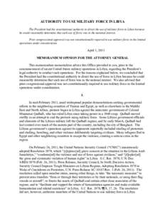 AUTHORITY TO USE MILITARY FORCE IN LIBYA The President had the constitutional authority to direct the use of military force in Libya because he could reasonably determine that such use of force was in the national intere