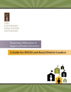 Deepening Collaboration in Support of Student Outcomes: A Guide for BOCES and Rural District Leaders  What is the
