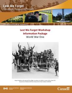 Lest We Forget Workshop Information Package World War One Happy Canadians who captured Vimy Ridge returning to rest billets on motor lorries, May[removed]Department of National Defence/Library and Archives Canada, PA-00135