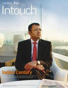 Intouch  India’s Century Vishal Jain, MBA ’93, and many other Ivey alumni, are embracing the opportunities of an economy growing at a dizzying pace.