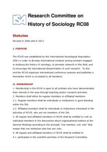 Research Committee on History of Sociology RC08 Statutes Revised in 2006 and inI. PURPOSE The RCHS was established by the International Sociological Association