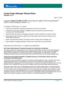 Condo Project Manager Release Notes Version[removed]April 17, 2012 During the weekend of May 19, 2012, Fannie Mae will update Condo Project ManagerTM (CPMTM) with the release of Version 3.1.3.