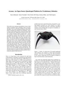 Aracna: An Open-Source Quadruped Platform for Evolutionary Robotics Sara Lohmann∗, Jason Yosinski∗ , Eric Gold, Jeff Clune, Jeremy Blum and Hod Lipson Cornell University, 239 Upson Hall, Ithaca, NYsml253@corne