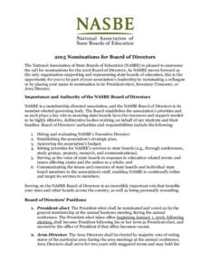 2015 Nominations for Board of Directors The National Association of State Boards of Education (NASBE) is pleased to announce the call for nominations for the 2016 Board of Directors. As NASBE moves forward as the only or