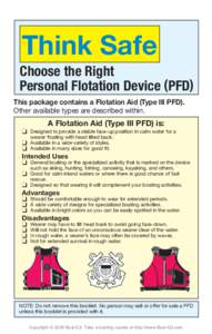 Think Safe Choose the Right Personal Flotation Device (PFD) This package contains a Flotation Aid (Type III PFD). Other available types are described within.