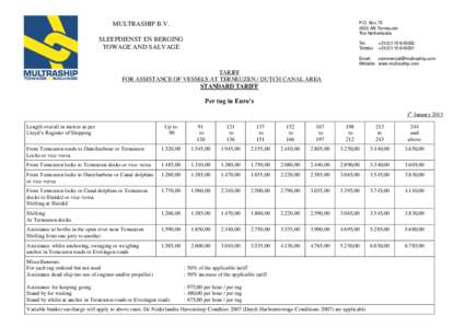 P.O. BoxAB Terneuzen The Netherlands MULTRASHIP B.V. SLEEPDIENST EN BERGING