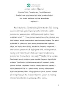 American Academy of Optometry Binocular Vision, Perception, and Pediatric Optometry Position Paper on Optometric Care of the Struggling Student For parents, educators, and other professionals August 2013