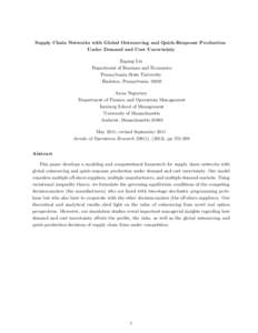 Supply Chain Networks with Global Outsourcing and Quick-Response Production Under Demand and Cost Uncertainty Zugang Liu Department of Business and Economics Pennsylvania State University Hazleton, Pennsylvania 18202