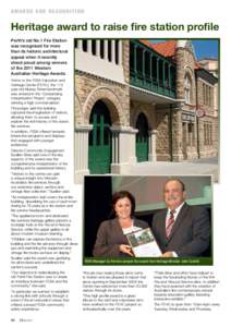 awar ds an d r e c o g n i t i o n  Heritage award to raise fire station profile Perth’s old No.1 Fire Station was recognised for more than its historic architectural