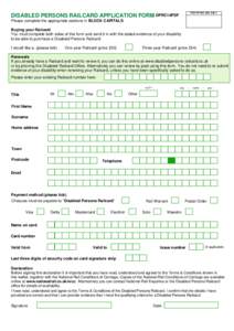 FOR OFFICE USE ONLY  DISABLED PERSONS RAILCARD APPLICATION FORM DPRC14PDF Please complete the appropriate sections in BLOCK CAPITALS Buying your Railcard You must complete both sides of this form and send it in with the 