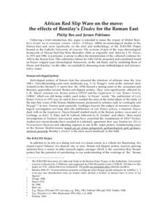 African Red Slip Ware on the move: the effects of Bonifay’s Études for the Roman East Philip Bes and Jeroen Poblome Following a brief introduction, this paper is intended to assess the impact of Michel Bonifay’s Etu