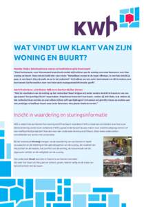 WAT VINDT UW KLANT VAN ZIJN WONING EN BUURT? Marieke Meijer, beleidsadviseur wonen en kwaliteitszorg bij Woonwaard: “Mooi instrument, voor Woonwaard waardevol omdat wij hechten aan de mening van onze bewoners over hun 