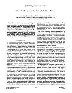 2013 IEEE Symposium on Security and Privacy  Zerocoin: Anonymous Distributed E-Cash from Bitcoin Ian Miers, Christina Garman, Matthew Green, Aviel D. Rubin The Johns Hopkins University Department of Computer Science, Bal