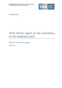 THIRD INTERIM REPORT ON THE CONSISTENCY OF RISK-WEIGHTED ASSETS SME AND RESIDENTIAL MORTGAGES: EXTERNAL REPORT 17 December[removed]Third interim report on the consistency