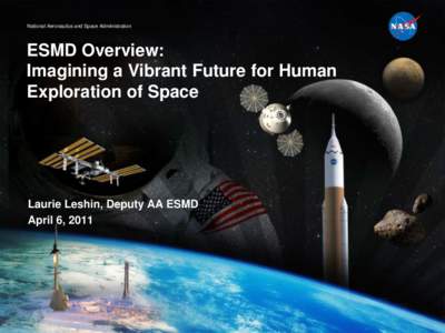 National Aeronautics and Space Administration  ESMD Overview: Imagining a Vibrant Future for Human Exploration of Space