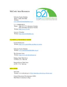 McCook Area Resources Nebraska Family Helpline Phone: [removed]Website: www.nebraskafamilyhelpline.ne.gov[removed]NEBRASKA)