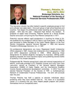 Thomas L. Petsche, Sr. CLU, ChFC, RHU Brokerage Solutions, Inc. National President of the Society of Financial Services Professionals (FSP)