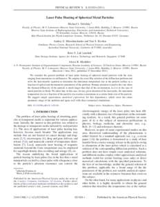 PHYSICAL REVIEW X 1, [removed]Laser Pulse Heating of Spherical Metal Particles Michael I. Tribelsky* Faculty of Physics, M. V. Lomonosov Moscow State University, 1 Lenin Hills, Building 2, Moscow[removed], Russia Mos