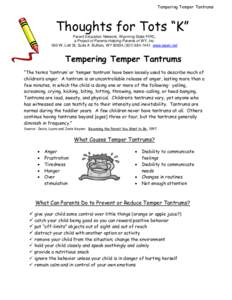 Tempering Temper Tantrums  Thoughts for Tots “K” Parent Education Network, Wyoming State PIRC, a Project of Parents Helping Parents of WY, Inc. 500 W. Lott St, Suite A Buffalo, WY[removed]7441 www.wpen.net