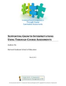 SUPPORTING GROWTH INTERPRETATIONS USING THROUGH-COURSE ASSESSMENTS Andrew Ho Harvard Graduate School of Education  March 2011
