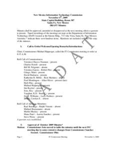 New Mexico Information Technology Commission November 4th, 2009 State Capitol Building, Room 307 Santa Fe, New Mexico DRAFT Minutes Minutes shall be approved, amended or disapproved at the next meeting where a quorum