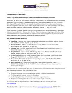 The National Association for Magnet and Theme-Based Schools  FOR IMMEDIATE RELEASE Nation’s Top Magnet School Principals Acknowledged for their Vision and Leadership Washington, DC, March 20, [removed]Magnet Schools of A