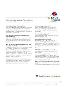 Frequently Asked Questions What is the Gifts of Kindness Fund? The Gifts of Kindness Fund provides life-changing assistance to selected individuals and families living in the central Ohio community who are experiencing a