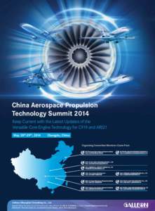 China Aerospace Propulsion Technology Summit 2014 Keep Current with the Latest Updates of the Versatile Core Engine Technology for C919 and ARJ21 May 28th-29th, 2014