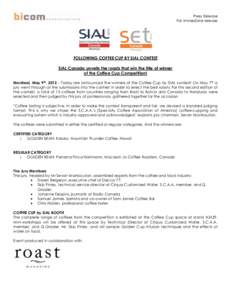 Press Release For immediate release FOLLOWING COFFEE CUP BY SIAL CONTEST SIAL Canada unveils the roasts that win the title of winner of the Coffee Cup Competition!