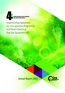 Implementing Agreement for a Co-operative Programme on Efficient Electrical End-Use Equipment (4E)  Annual Report 2013