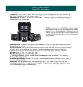 Modern Classic SLR Series Contax RTS - Specifications File size: 21K HTML Loading... Lens Mount: Contax/Yashica Mount (three-claw bayonet mount) developed by mutual co-operation of Carl Zeiss, West Germany, and Yashica, 
