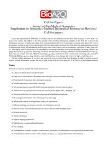 Call for Papers Journal of Bio-Medical Semantics Supplement on Semantics-Enabled Biomedical Information Retrieval Call for papers Every day, approximately 3000 new bio-medical articles are published on the Web. This aver