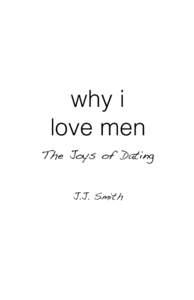 why i love men The Joys of Dating J.J. Smith