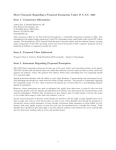 Short Comment Regarding a Proposed Exemption Under 17 U.S.CItem 1. Commenter Information Joshua Gay & Donald Robertson, III Free Software Foundation, Inc. 51 Franklin Street, Fifth Floor Boston, MA