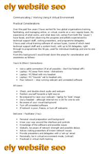 Communicating / Working Using A Virtual Environment Practical Considerations Over the past few years I have worked for two global organisations training, facilitating, and managing online, or virtual, events on a very re