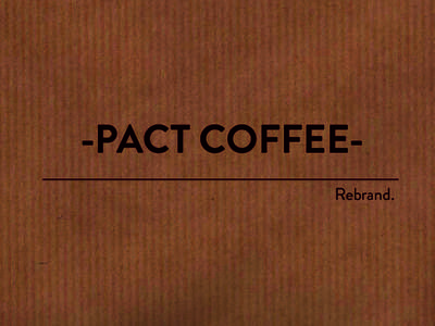 -PACT COFFEERebrand.  “MORE PACT”    00