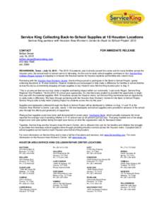 Service King Collecting Back-to-School Supplies at 18 Houston Locations Service King partners with Houston Area Women’s Center for Back-to-School Project: 2015 FOR IMMEDIATE RELEASE  CONTACT