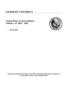 SALISBURY UNIVERSITY  Annual Report on Intercollegiate Athletics: AY 2003 – 2004 March 2005