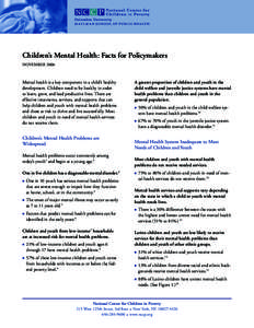 Children’s Mental Health: Facts for Policymakers NOVEMBER 2006 Mental health is a key component in a child’s healthy development. Children need to be healthy in order to learn, grow, and lead productive lives. There 