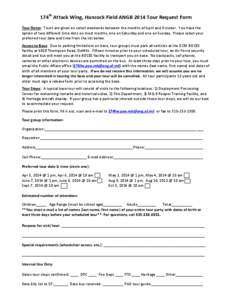 174th Attack Wing, Hancock Field ANGB 2014 Tour Request Form Tour Dates: Tours are given on select weekends between the months of April and October. You have the option of two different time slots on most months, one on 