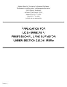 Missouri Board for Architects, Professional Engineers, Professional Land Surveyors and Landscape Architects 3605 Missouri Boulevard Jefferson City, Missouri[removed]Telephone: ([removed]Fax: ([removed]