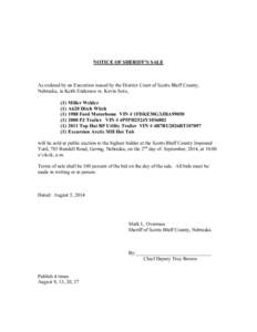 NOTICE OF SHERIFF’S SALE   As ordered by an Execution issued by the District Court of Scotts Bluff County,  Nebraska, in Keith Enderson vs. Kevin Soto,  (1) Miller Welder  (1) A620 Ditch 