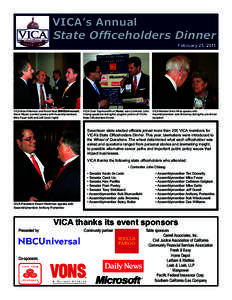 VICA’s Annual State Officeholders Dinner February 25, 2011 VICA Board Member and Event Host (NBCUniversal) Steve Nissen (center) speaks with Assemblymembers